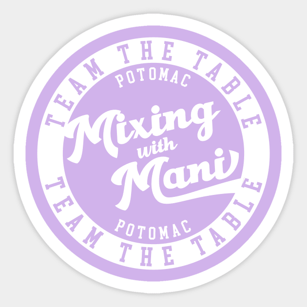 Team The Table Sticker by Mixing with Mani
